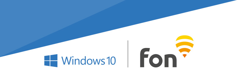Fon & Windows 10: Getting connected has never been so easy