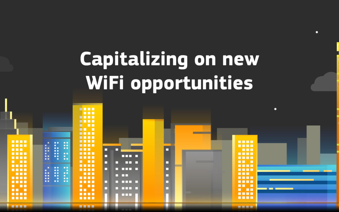 Are you capitalizing on new WiFi opportunities?